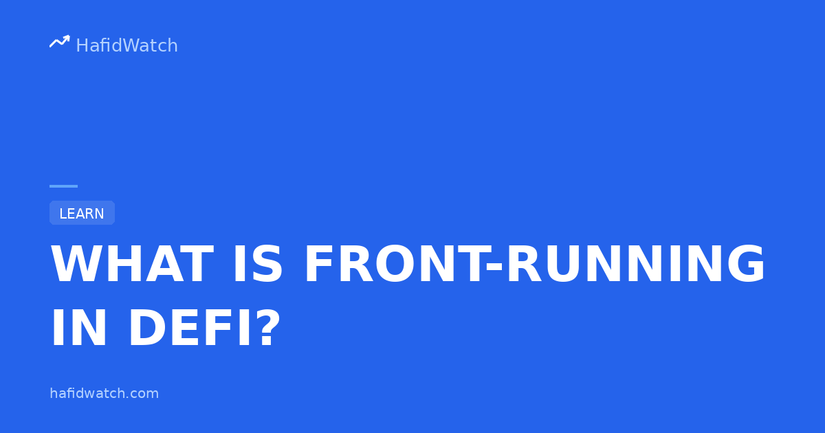 HafidWatch educational guide banner displaying What Is Front-Running In Defi