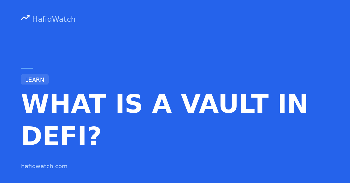 HafidWatch educational guide banner displaying What Is A Vault In Defi