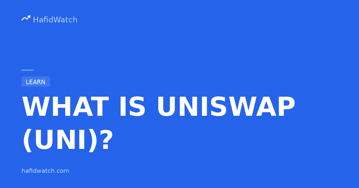 HafidWatch educational guide banner displaying What Is Uniswap (UNI)