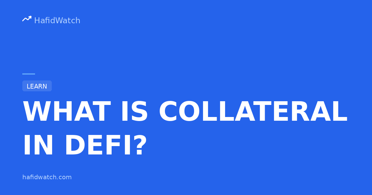 HafidWatch educational guide banner displaying What Is Collateral In Defi