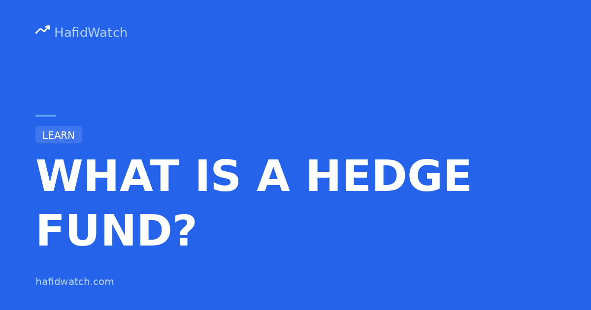 HafidWatch educational guide banner displaying What Is A Hedge Fund