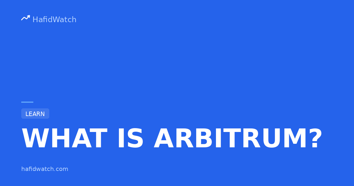 HafidWatch educational guide banner displaying What Is Arbitrum