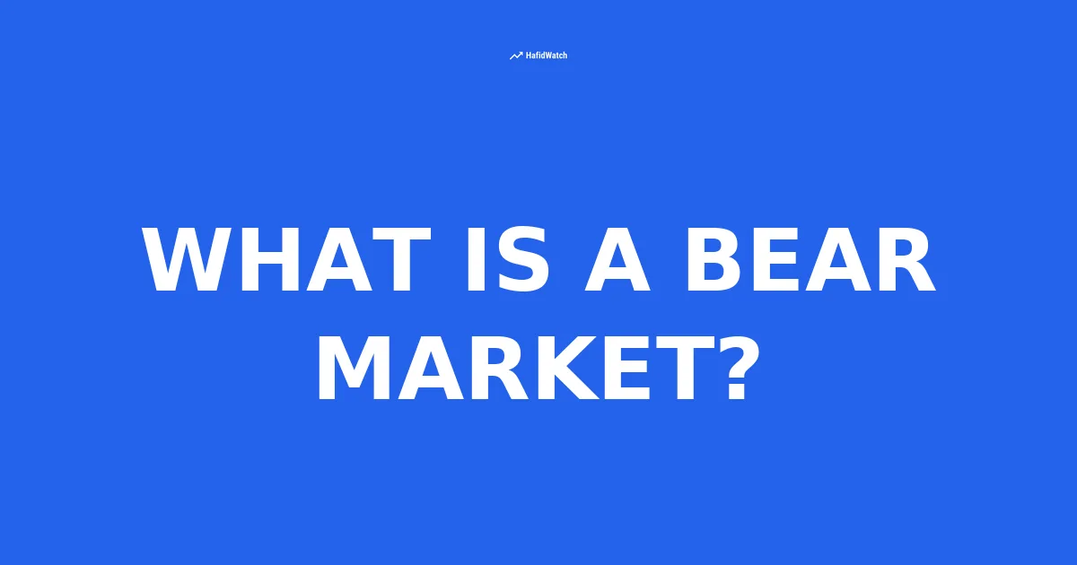 HafidWatch educational guide banner displaying What Is A Bear Market