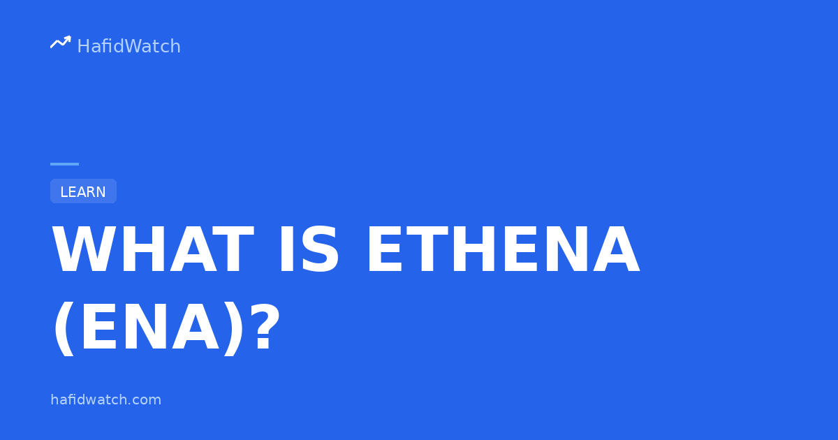 HafidWatch educational guide banner displaying What Is Ethena (ENA)